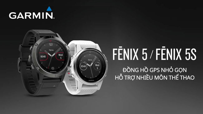 tổng quan Garmin Fenix 5 và 5s